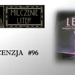 Recenzja #96. Okładka książki Stanisława Lema "Kongres futurologiczny" z postacią w futurystycznym wnętrzu.