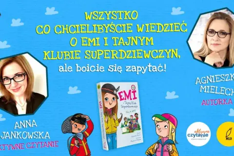 Wszystko o Emi i Tajnym Klubie Superdziewczyn! Poznaj autorkę i bohaterki tej niezwykłej przygody.