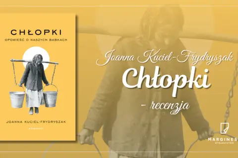 Okładka książki "Chłopki" Joanny Kuciel-Frydryszak. Na pierwszym planie postać kobiety niosącej na karku drąg z dwoma wiaderkami.