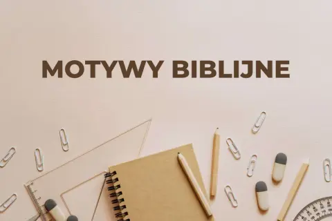 Motywy biblijne w literaturze, inspirujące pisarzy od wieków. Na tle przyborów szkolnych, jak zeszyt i ołówki, widnieje tytuł.