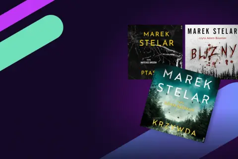 Okładki książek Marka Stelar: "Ptasz", "Blizny", "Krzywda". Kolejność czytania może być dowolna, ale warto zacząć od "Ptasz".