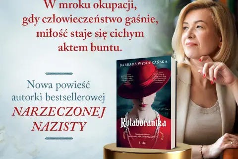 Barbara Wysoczańska, autorka bestsellerowej "Narzeczonej Nazisty", prezentuje swoją nową powieść "Kolaborantka".