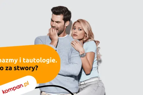 Przerażeni ludzie zastanawiają się: "Pleonasmy i tautologie. Cóż to za stwory?".
