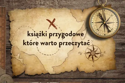 Stara mapa skarbów z kompasem i tekstem: "książki przygodowe, które warto przeczytać". Idealne dla poszukiwaczy literackich przygód.