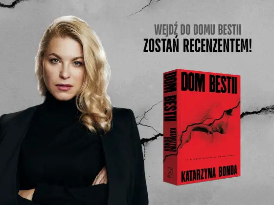 „Dom bestii” Katarzyny Bondy - o czym jest najnowsza powieść?